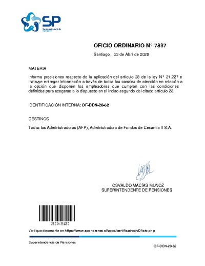 Oficio Ordinario N° 7837, del 23 de abril de 2020, que informa precisiones respecto de la aplicación del artículo 28 de la ley N° 21.227 e instruye entregar información a través de todos los canales de atención en relación a la opción que disponen los empleadores que cumplan con las condiciones definidas para acogerse a lo dispuesto en el inciso segundo del citado artículo 28.