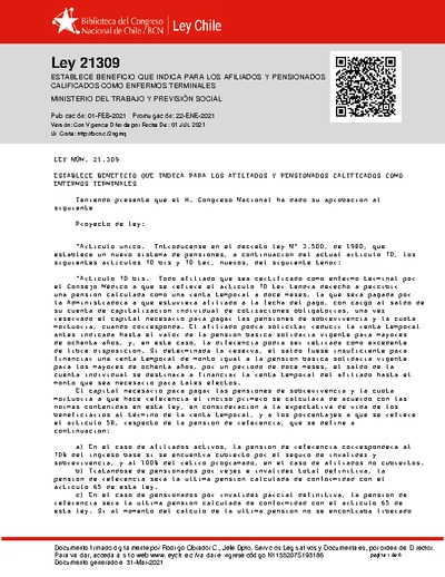 Ley N° 21.309, del 1 de febrero de 2021, que establece beneficio que indica para los afiliados y pensionados calificados como enfermos terminales. Publicada el 1 de febrero de 2021.